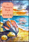 The Woman's Book of Soul: Meditations for Courage, Confidence and Spirit