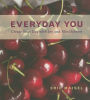 Everyday You: Create Your Day with Joy and Mindfulness