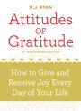 Attitudes of Gratitude, 10th Anniversary Edition How to Give and Receive Joy Every Day of Your Life