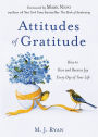Attitudes of Gratitude: How to Give and Receive Joy Every Day of Your Life (Practicing Gratitude)