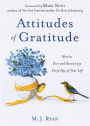 Attitudes of Gratitude: How to Give and Receive Joy Every Day of Your Life (Practicing Gratitude)