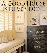 A Good House Is Never Done