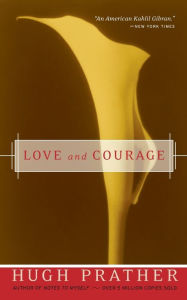 Title: Love and Courage, Author: Hugh Prather