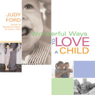 Wonderful Ways to Love a Child