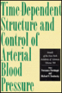 Time-Dependent Structure and Control of Arterial Blood Pressure