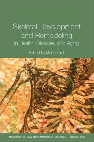 Annals of the New York Academy of Sciences, Skeletal Development and Remodeling in Health, Disease and Aging / Edition 1