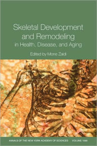 Title: Skeletal Development and Remodeling in Health, Disease and Aging, Volume 1068 / Edition 1, Author: Mone Zaidi