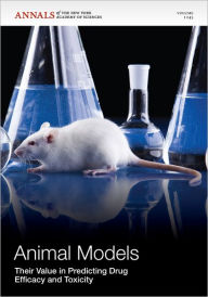 Title: Animal Models: Their Value in Predicting Drug Efficacy and Toxicity, Volume 1245 / Edition 1, Author: Editorial Staff of Annals of the New York Academy of Sciences