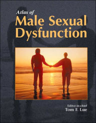 Title: Atlas of Male Sexual Dysfunction / Edition 1, Author: A. D'Ortona