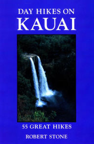 Day Hikes on Kauai: 55 Great Hikes