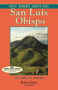 Title: Day Hikes Around San Luis Obispo: 156 Great Hikes, Author: Robert Stone