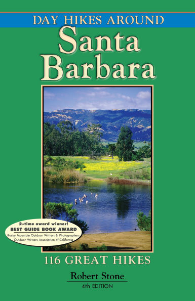 Day Hikes Around Santa Barbara: 116 Great Hikes