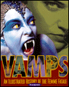 Vamps: An Illustrated History of the Femme Fatale