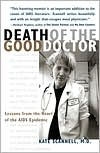 Death of the Good Doctor: Lessons from the Heart of the AIDS Epidemic / Edition 1