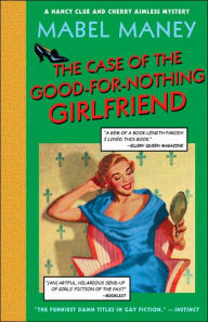 The Case of the Good-for-Nothing Girlfriend: A Nancy Clue Mystery