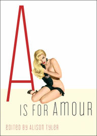 is for Amour (Erotic Alphabet Series)