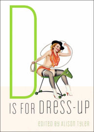 D is for Dress-Up (Erotic Alphabet Series)