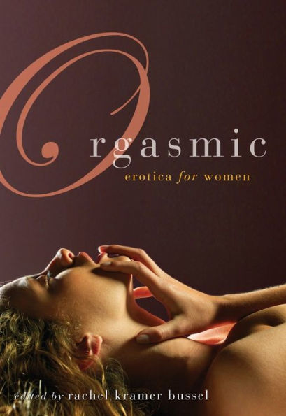 Orgasmic: Erotica for Women