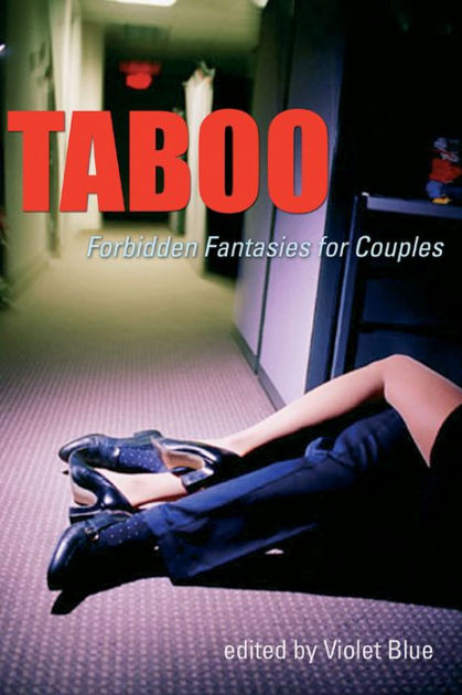 Taboo Forbidden Fantasies For Couples By Violet Blue Ebook Barnes 0906