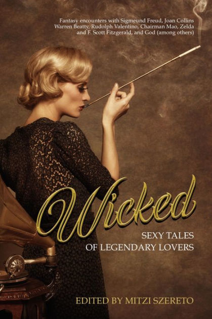 Wicked Sexy Tales of Legendary Lovers by Mitzi Szereto eBook Barnes and Noble®