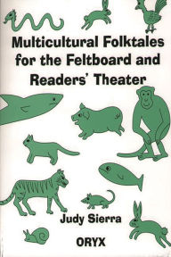 Multicultural Folktales for the Feltboard and Readers' Theater / Edition 1