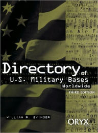 Title: Directory of U.S. Military Bases Worldwide, Author: William R. Evinger