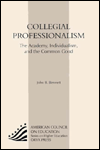 Title: Collegial Professionalism : The Academy, Individualism, and the Common Good (American Council on education/ Oryx Press Series on Higher Education), Author: ABC-CLIO