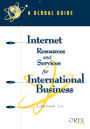 Internet Resources and Services for International Business: A Global Guide