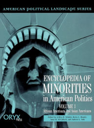 Encyclopedia Of Minorities In American Politics Volume 1