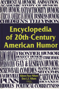 Title: Encyclopedia of 20th-Century American Humor / Edition 1, Author: Don Nilsen