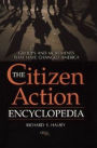 The Citizen Action Encyclopedia: Groups and Movements That Have Changed America