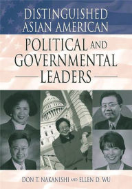 Title: Distinguished Asian American Political and Governmental Leaders, Author: Don T. Nakanishi