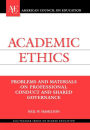 Academic Ethics: Problems and Materials on Professional Conduct and Shared Governance
