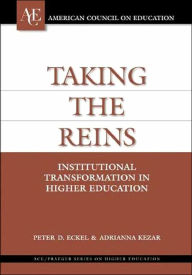 Taking the Reins: Institutional Transformation in Higher Education / Edition 1