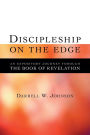 Discipleship on the Edge: An Expository Journey Through the Book of Revelation