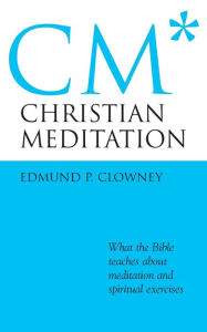 Title: Christian Meditation, Author: Edmund P Clowney