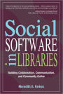 Social Software in Libraries: Building Collaboration, Communication, and Community Online