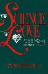 The Science of Love: Understanding Love and Its Effects on Mind and Body