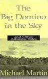 Title: The Big Domino in the Sky: And Other Atheistic Tales, Author: Michael Martin