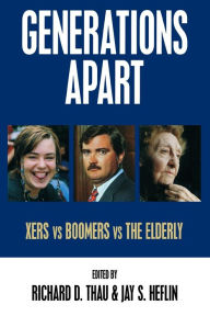 Title: Generations Apart: Xers Vs. Boomers Vs the Elderly, Author: Richard D. Thau