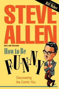 Title: How to Be Funny, Author: Steve Allen