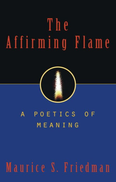The Affirming Flame: A Poetics of Meaning