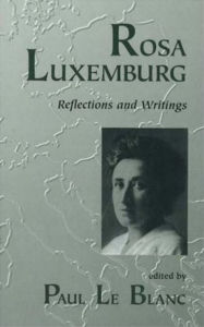Rosa Luxemburg: Writings and Reflections