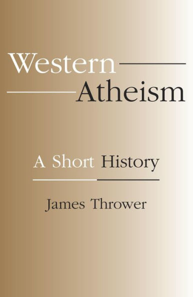 Western Atheism: A Short History / Edition 1