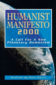 Title: Humanist Manifesto 2000: A Call for New Planetary Humanism, Author: Paul Kurtz