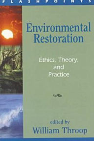Environmental Restoration: Philosophical Issues / Edition 1