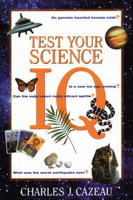 Title: Test Your Science IQ, Author: Charles Cazeau