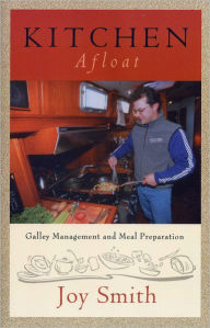 Title: Kitchen Afloat: Galley Management and Meal Preparation, Author: Joy Smith