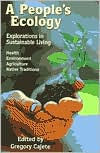 Title: A People's Ecology: Explorations in Sustainable Living / Edition 1, Author: Gregory Cajete
