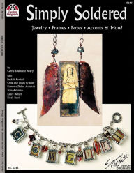 Title: Simply Soldered : Jewelry - Frames - Boxes - Accents & More!, Author: Carrie Edelmann- Avery